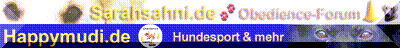 Das OBEDIENCE-Forum - Hundesport & mehr --- bei Sarahsahni.de - bei Happymudi.de  ................................